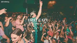 THE FRAT EAZY MIX  Episode 01 w bradeazy College Party Pregame Playlist [upl. by Francisca]