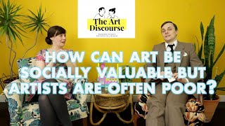 🤯 WHY IS ART SOCIALLY VALUABLE BUT ARTISTS ARE POOR  The Art Discourse Ep 03 [upl. by Murtagh884]