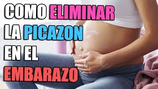 COMO ELIMINAR la PICAZON en el EMBARAZO 5 trucos para aliviar la picazón durante el embarazo [upl. by Akamaozu666]