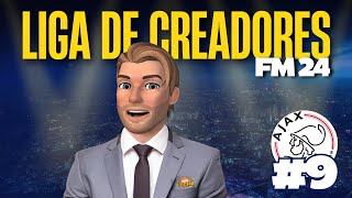 Ep9  Liga de Creadores · Ajax de Ámsterdam  LCCFM FM24 [upl. by Nodyroc]