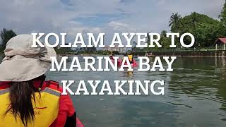 Kolam Ayer to Marina Bay Kayaking [upl. by Beuthel]