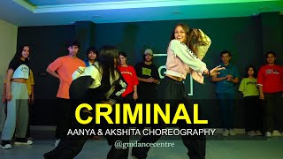 CRIMINAL  Akshita amp Aanya Choreography  Dance Cover  G M Dance Centre [upl. by Hales]