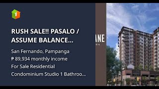 RUSH SALE PASALO  ASSUME BALANCE BRYANT PARKLANE CAPITAL TOWN CONDO UNIT IN MEGA WORLD PAMPANGA [upl. by Marybella]