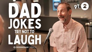 DAD JOKES  TRY NOT TO LAUGH PT 2  Crossroads Church [upl. by Colp]