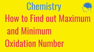 How to Find out Maximum and Minimum Oxidation Number [upl. by Tamarah]