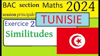 BAC TUNISIE 2024 section mathématiques  Corrigé Ex2 Similitudes [upl. by Ogdan]