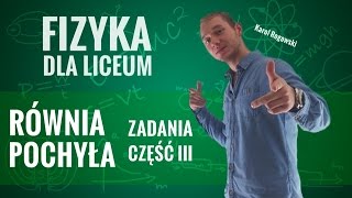 Fizyka  Równia pochyła część III [upl. by Jecon]