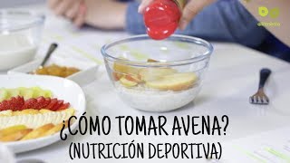 Recetas con avena para deportistas ¿Cuándo y cómo tomar avena [upl. by Thormora]