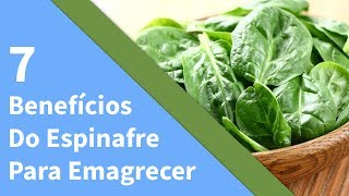 7 Benefícios do Espinafre Para Emagrecer E Para Saúde  Espinafre É Bom Pra Que  Veja Os Benefícios [upl. by Lytle549]