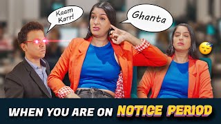 When You Are On Your Notice Period  Anisha Dixit [upl. by Grefe890]