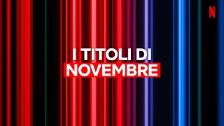 Le NOVITÀ di Novembre 2023 di NETFLIX ITALIA [upl. by Dareg]