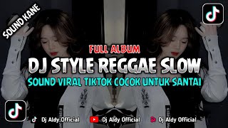 KUMPULAN DJ REGGAE SLOW TERBARU  DJ CAMPURAN VIRAL TIKTOK 2024 [upl. by Ernaline]