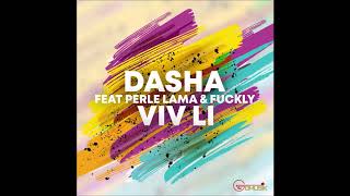 VIV LI  DASHA FT PERLE LAMA ET FUCKLY [upl. by Iznek]