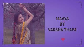 Varsha Thapa  Maaya Official Lyrical Video [upl. by Oniuqa809]