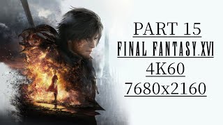 Final Fantasy XVI PC  4K60 329  No Commentary  Part 15 [upl. by Elenahc]