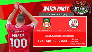 Wrexham H v Crawley Town A  Watch Party  Watch Along  Game 30R  Apr 9 2024 [upl. by Evyn]