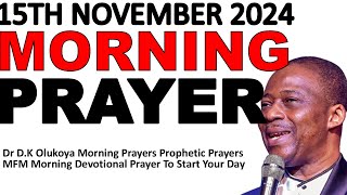 November 15th 2024 MFM Morning Fire Prayers Dr Dk Olukoya praise and worship [upl. by Eicyal]