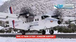 MSFS DHC6 TWIN OTTER  NEPAL AIRLINES  LANDING AT VNJS JOMSOM AIRPORT [upl. by Pincas]