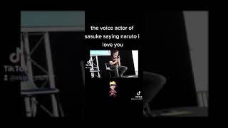 Sasuke Dub Voice Actor saying quotNaruto I love youquot [upl. by Friedly]