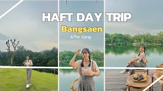 Haft Day Trip Bangsaen amp The gang  Giftster [upl. by Marne951]