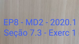 EP8  MD2 20201 Seção 73 Exercício 1 [upl. by Autrey]