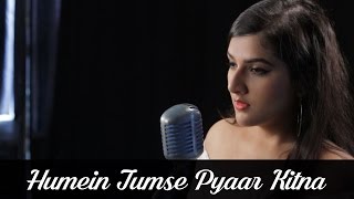 Humein Tumse Pyaar Kitna  Bhavya Pandit Ft Clinton Charles DCunha  Cover  Parveen Sultana [upl. by Ahsakat]