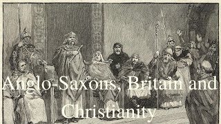 AngloSaxons Britain and Christianity Excellent Presentation [upl. by Vowel864]