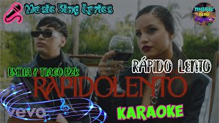 RÁPIDO LENTO  EMILIA amp TIAGO PZK Karaoke Oficial  LETRA  INSTRUMENTAL 🎵 [upl. by Lsiel]