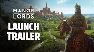 Manor Lords  Launch Trailer  Medieval City BuilderRTS [upl. by Ettenahc59]