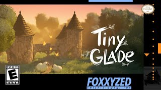 Tiny Glade  FoxxyZed Plays [upl. by Iadahs]