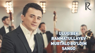 Ulugbek Rahmatullayev  Mubtalo boldim sango  Улугбек  Мубтало булдим санго UydaQoling [upl. by Mun]