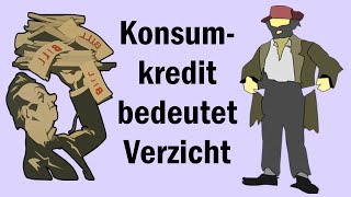 Konsumkredit bedeutet Verzicht [upl. by Elyrrad]