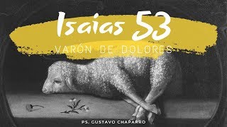 Isaías 53 quotVarón de doloresquot  Ps Gustavo Chaparro [upl. by Salakcin]