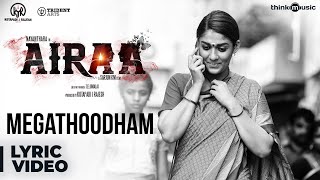 Airaa  Megathoodham Lyrical  Nayanthara Kalaiyarasan  Thamarai  Sarjun KM  Sundaramurthy KS [upl. by Krever215]