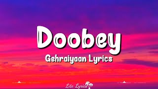 Doobey Lyrics  Gehraiyaan  Deepika Padukone Siddhant Lothika [upl. by Franz]