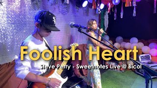 Foolish Heart  Steve Perry  Sweetnotes Live  Bicol [upl. by Akienaj]