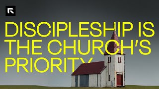 Discipleship is the Churchs Priority [upl. by Haleelahk]