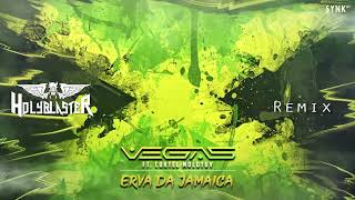 Vegas  Erva Da Jamaica Feat Coktel Molotov Holyblaster Remix [upl. by Epoh]