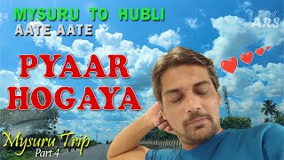 Pyaar Hogaya Mysuru se Hubli Aate Aate  Mysuru Trip  Part 4  iqoo myselfars vlog 19 [upl. by Ellened484]