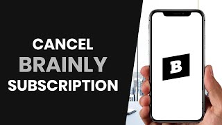 How To QUICKLY Cancel Brainly Subscription FULL GUIDE [upl. by Nitnelav]