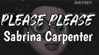 Sabrina Carpenter  Please Please Please Artist Version [upl. by Onibas]