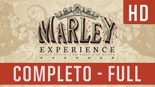 Marley Experience  Mato Seco  Completo EXCLUSIVO HD [upl. by Eanat939]