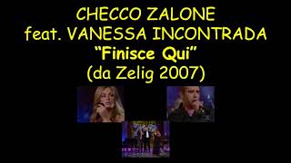 Zelig 2007  Checco Zalone feat Vanessa Incontrada  Finisce Qui AUDIO [upl. by Fen]