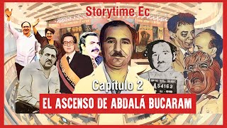 StorytimeEc Familia BUCARAM  Capítulo 2 El ascenso de Abdalá Bucaram [upl. by Ennayoj]