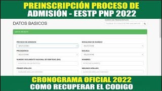 Preinscripción PROCESO DE ADMISIÓN EESTP PNP 2022 postulante NUEVO y como Recuperar CODIGO  SIPROAD [upl. by Adnicul]