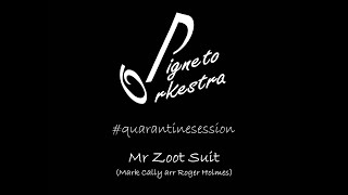 PIGNETO ORKESTRA  Mr Zoot Suit Mark Cally arr Roger Holmes quarantinesession [upl. by Octavian388]