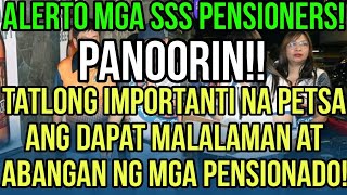 ✅SSS PENSIONERS ALERT TANDAAN TATLONG IMPORTANTING PETSA ANG DAPAT MALAMAN AT ABANGAN [upl. by Libbna]