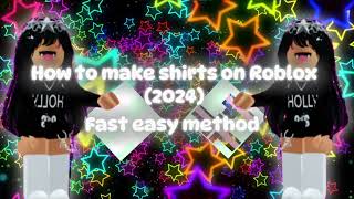 How to make shirts on Roblox 2024 [upl. by Skees]