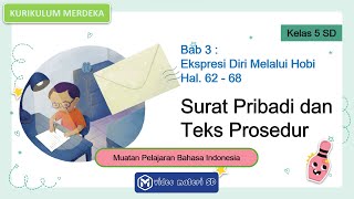 BAHASA INDONESIA KELAS 5  BAB 3  HAL 62  68  SURAT PRIBADI DAN TEKS PROSEDUR  KURIKULUM MERDEKA [upl. by Nnayllehs]