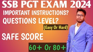 SSB PGT EXAM SAFE SCORE 2024 🔥  IMPORTANT INSTRUCTIONS  QUESTIONS LEVEL  Admit Card download [upl. by Higley86]